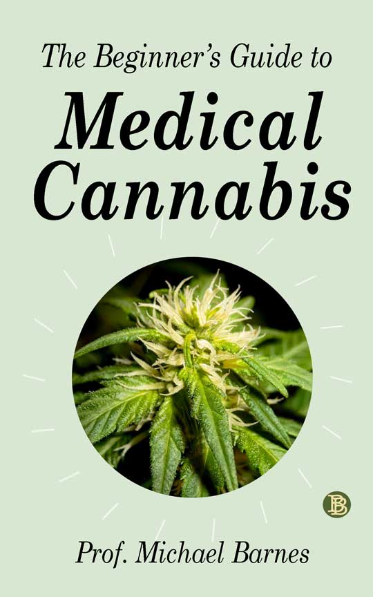 The beginner's guide to medical cannabis - Peter Reynolds